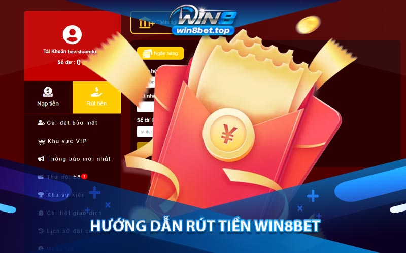 Hướng Dẫn Rút Tiền Win8bet