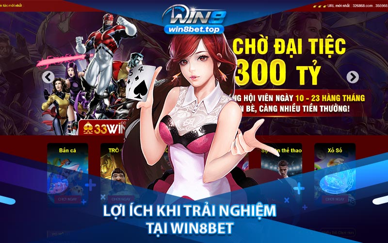 Lợi Ích Khi Trải Nghiệm Win8bet